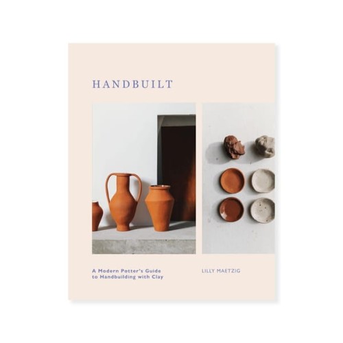 Książka "Handbuilt: A Modern Potter's Guide to Handbuilding with Clay"